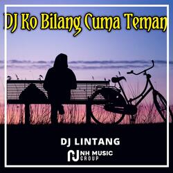 DJ Ko Bilang Cuma Teman Full Bass