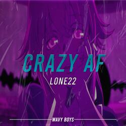 CRAZY AF