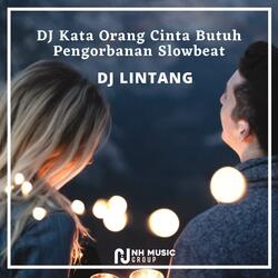 DJ Kata Orang Cinta Butuh Pengorbanan Slowbeat