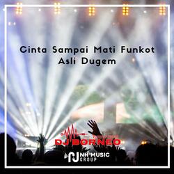Cinta Sampai Mati Funkot Asli Dugem