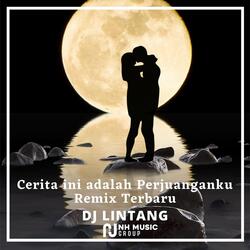 DJ Cerita ini adalah Perjuanganku Remix Terbaru
