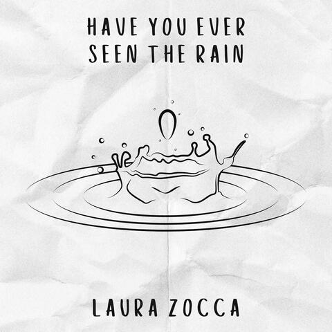 Have You Ever Seen The Rain?