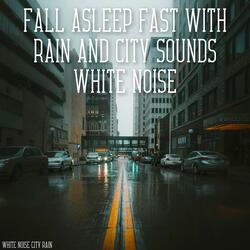 Rain and City Traffic - Relax,Sleep and Dream
