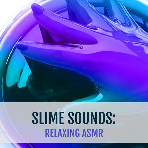 Slime Sounds: Relaxing ASMR