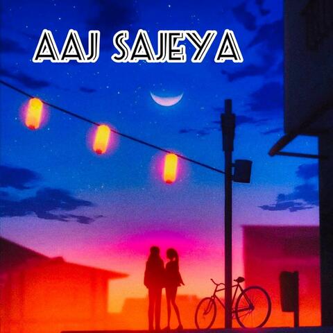 Aaj Sajeya