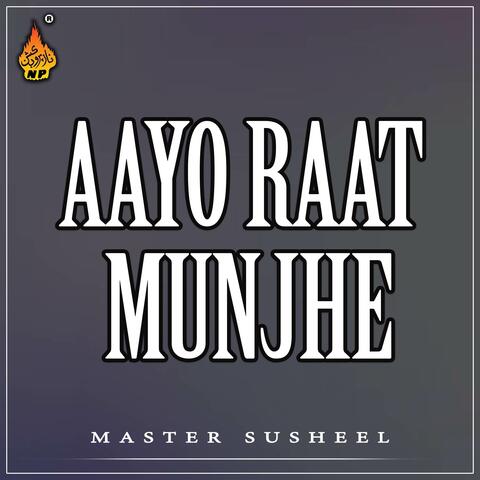 Aayo Raat Munjhe