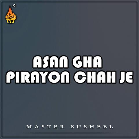 Asan Gha Pirayon Chah Je
