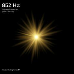 852 Hz: Higher State of Consciousness (Solfeggio Frequencies)