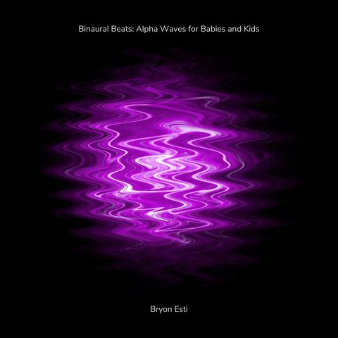 Binaural Beats: Alpha Waves for Babies and Kids