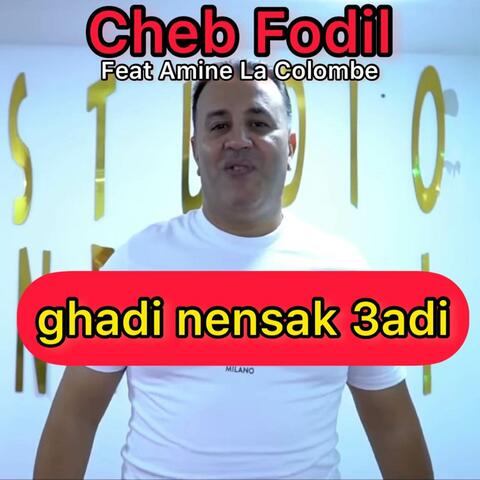 Ghadi Nensak 3adi