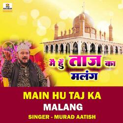 Main Hu Taj Ka Malang