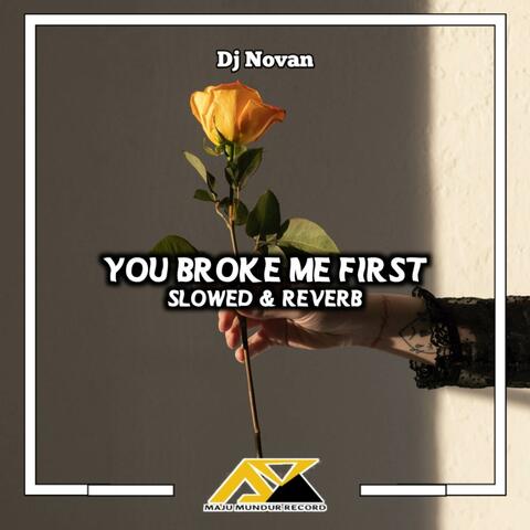 You Broke Me First Slowed & Reverb