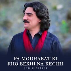 Pa Mouhabat Ki Kho Bekhi Na Keghii
