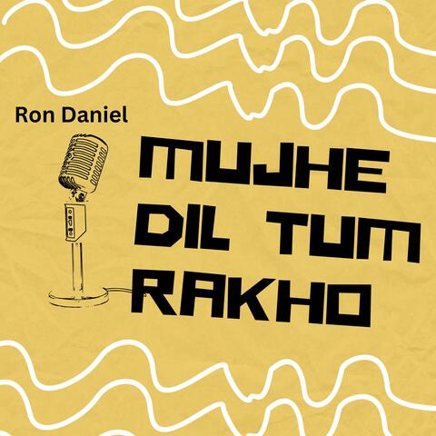 MUJHE DIL TUM RAKHO