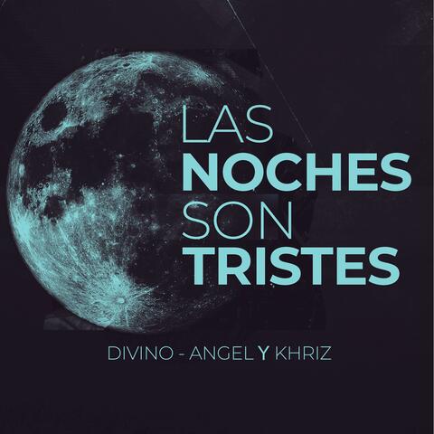 Las Noches Son Tristes