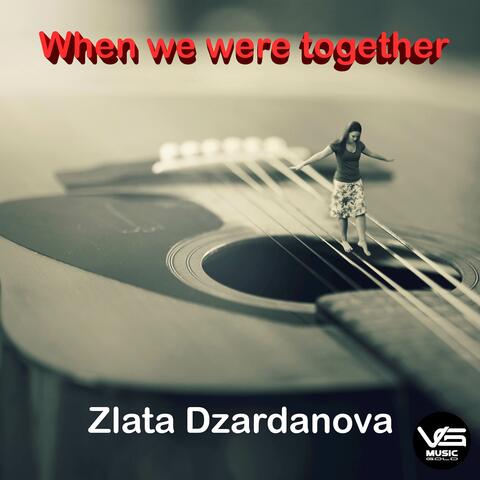 When We Were Together