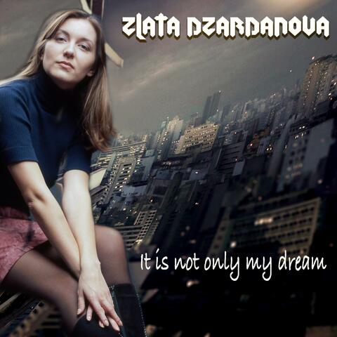 It Is not Only My Dream