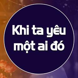 Khi ta yêu một ai đó - Ngược Dòng Thời Gian Để Yêu Anh