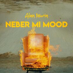 Neber mi mood