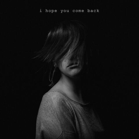 I Hope You Come Back