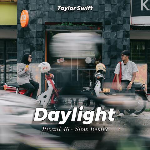 Daylight - ( Slow Remix)
