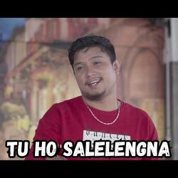 Tu Ho Salelengna