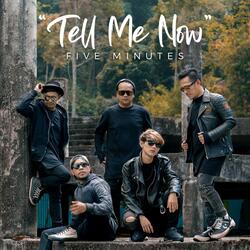 Tell Me Now