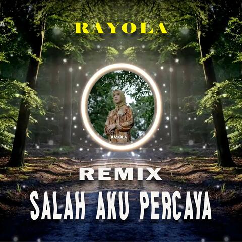 DJ SALAH AKU PERCAYA