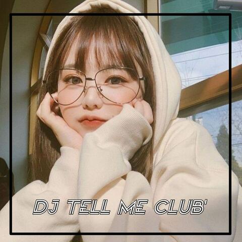 DJ TELL ME CLUB