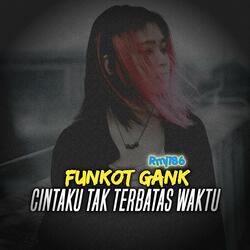 DJ FUNKOT CINTAKU TAK TERBATAS WAKTU