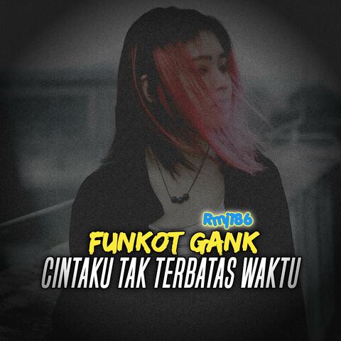 DJ FUNKOT CINTAKU TAK TERBATAS WAKTU