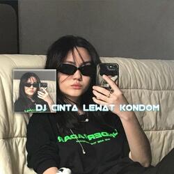 DJ CINTA LEWAT KONDOM REMIX!!