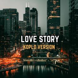 LOVE STORY KOPLO VERSION