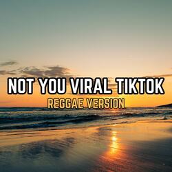 Not You Reggae Version