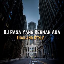 DJ Rasa Yang Pernah Ada Thailand Style