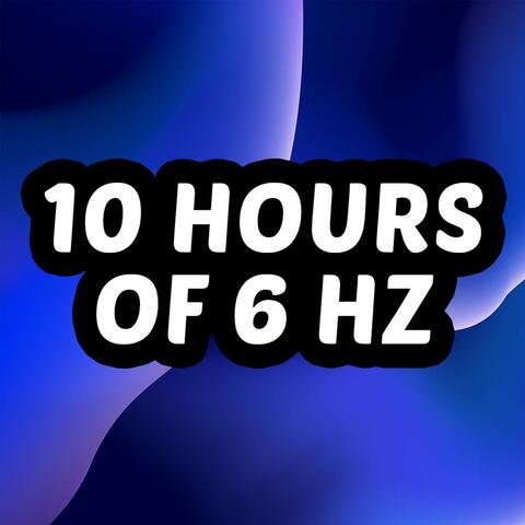 10 Hours of Miracle Tones (6 Hz)