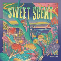 Sweet Scent