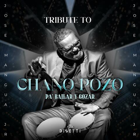 Tribute To Chano Pozo / Pa' Bailar y Gozar