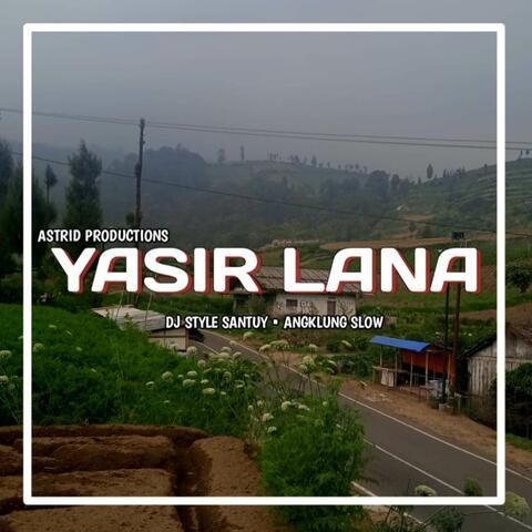DJ YASIR LANA • STYLE SANTUY • HADROH