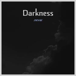Darkness