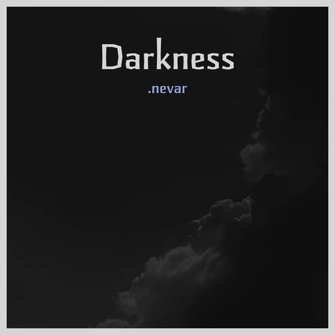 Darkness