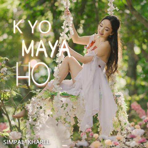 Ke Yo Maya Ho