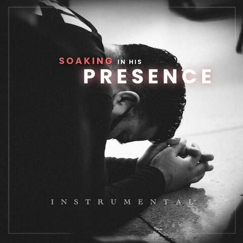 Soaking In His Presence