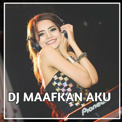 DJ MAAFKAN AKU