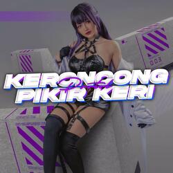 DJ KERONCONG PROTOL X PIKIR KERI FULL BASS HOREG