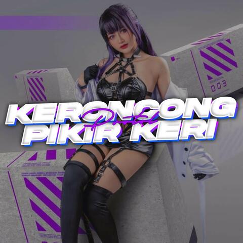 DJ KERONCONG PROTOL X PIKIR KERI FULL BASS HOREG