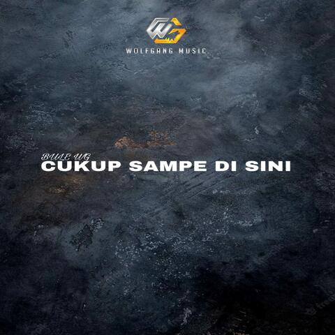 CUKUP SAMPAI DISINI Inst