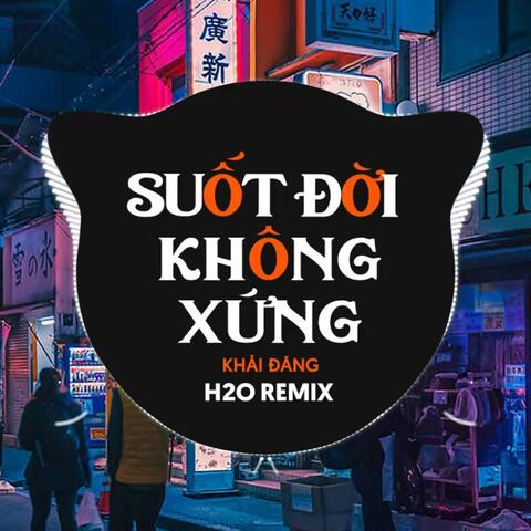 Suốt Đời Không Xứng Remix (Vinahouse)