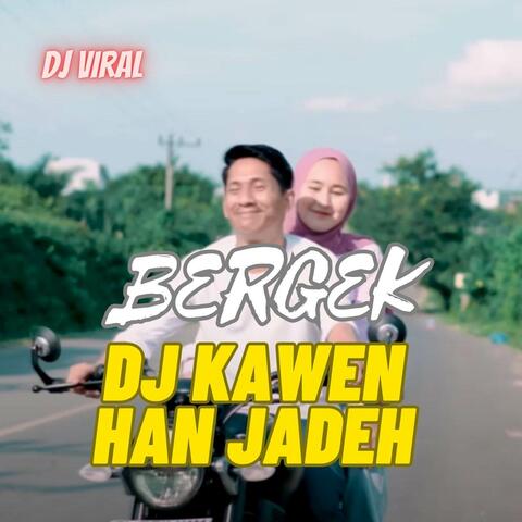 Dj Kawen han jadeh