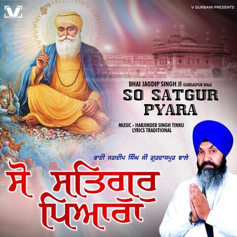 So Satgur Pyara